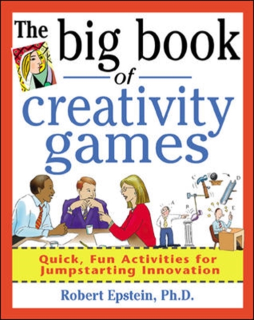 Cover of The Big Book of Creativity Games: Quick, Fun Acitivities for Jumpstarting Innovation