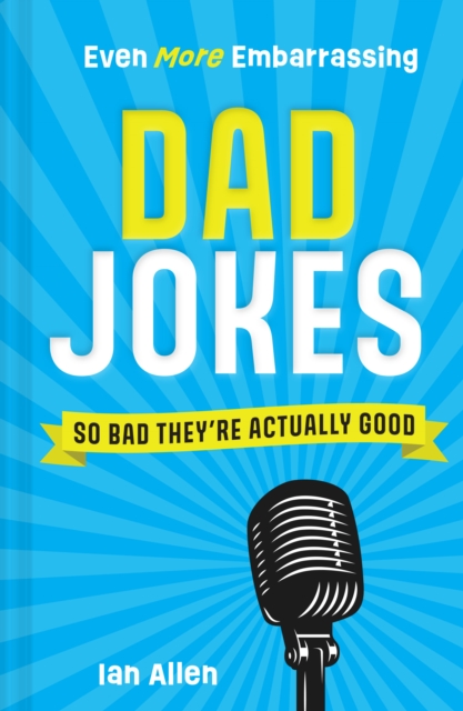 Cover: Even More Embarrassing Dad Jokes