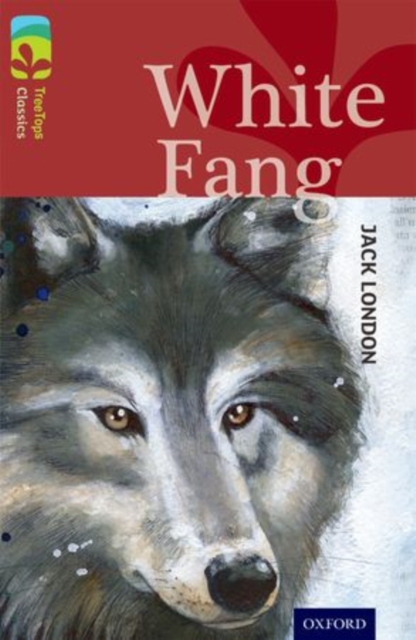 Image of Oxford Reading Tree TreeTops Classics: Level 15: White Fang