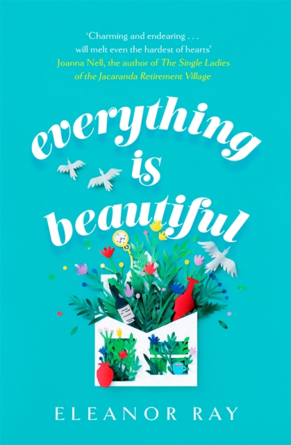 Image of Everything is Beautiful:  'the most uplifting book of the year' Good Housekeeping