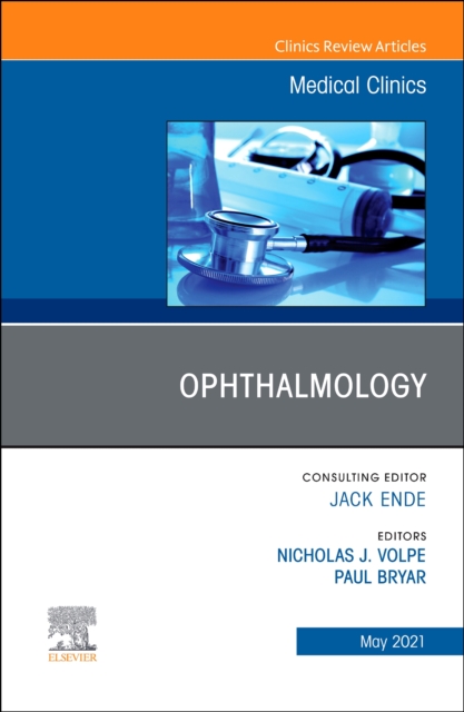 Cover of Ophthalmology, An Issue of Medical Clinics of North America: Volume 105-3