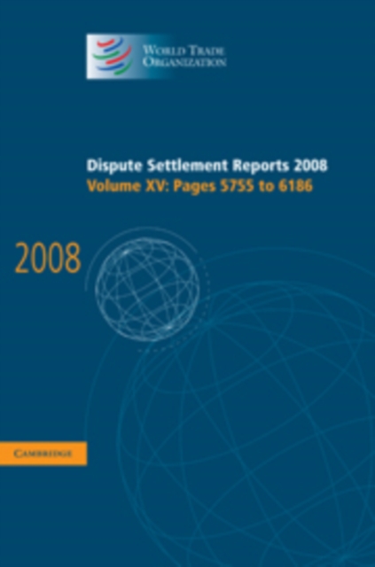 Cover of Dispute Settlement Reports 2008: Volume 15, Pages 5755-6186
