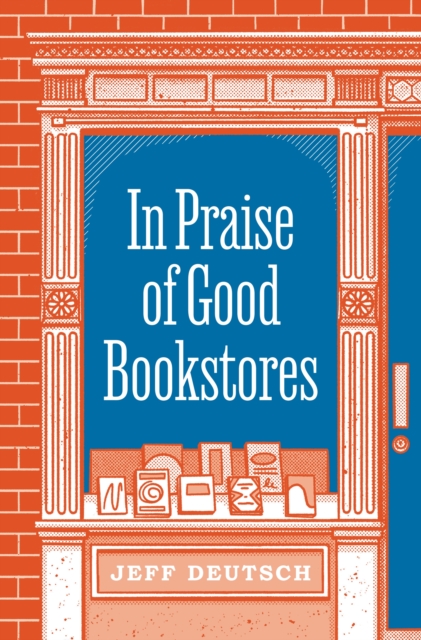 Image of In Praise of Good Bookstores
