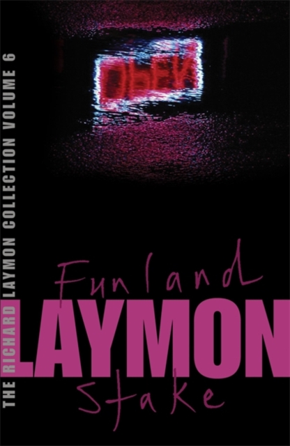 Cover of The Richard Laymon Collection Volume 6: Funland & The Stake