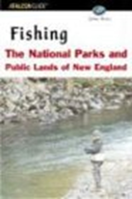 Cover of Fishing the National Parks and Public Lands of New England