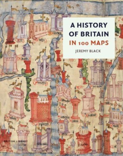 Image of A History of Britain in 100 Maps