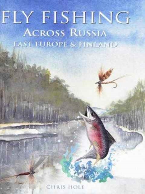 Cover of Fly Fishing Across Russia, East Europe and Finland