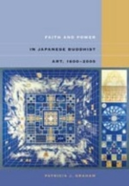 Image of Faith and Power in Japanese Buddhist Art, 1600-2005