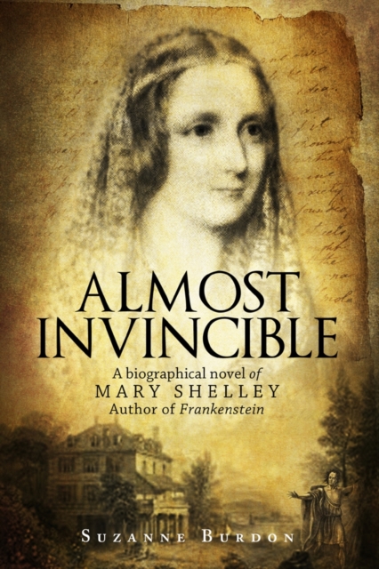 Image of Almost Invincible: A Biographical Novel of Mary Shelley
