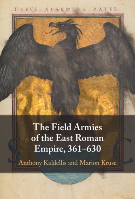 Cover of The Field Armies of the East Roman Empire, 361-630