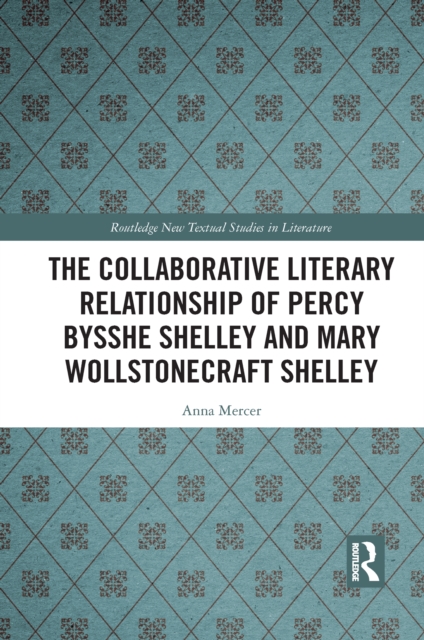Cover of The Collaborative Literary Relationship of Percy Bysshe Shelley and Mary Wollstonecraft Shelley