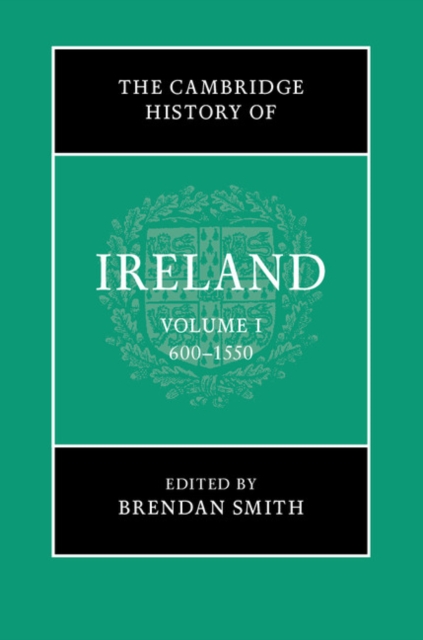 Cover of The Cambridge History of Ireland: Volume 1, 600–1550
