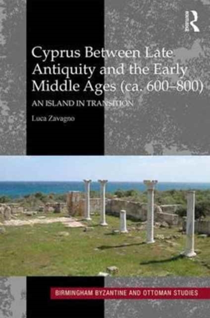 Cover of Cyprus between Late Antiquity and the Early Middle Ages (ca. 600–800)