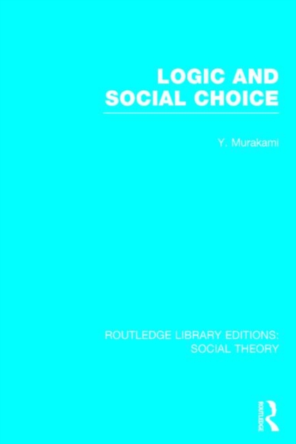 Cover of Logic and Social Choice (RLE Social Theory)