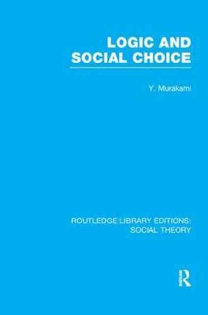 Cover of Logic and Social Choice (RLE Social Theory)