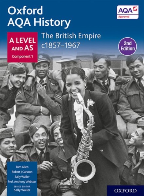 Image of Oxford AQA History for A Level: The British Empire c1857-1967 Student Book Second Edition