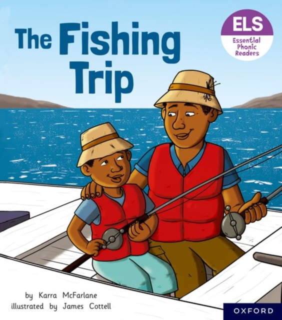 Cover of Essential Letters and Sounds: Essential Phonic Readers: Oxford Reading Level 6: The Fishing Trip