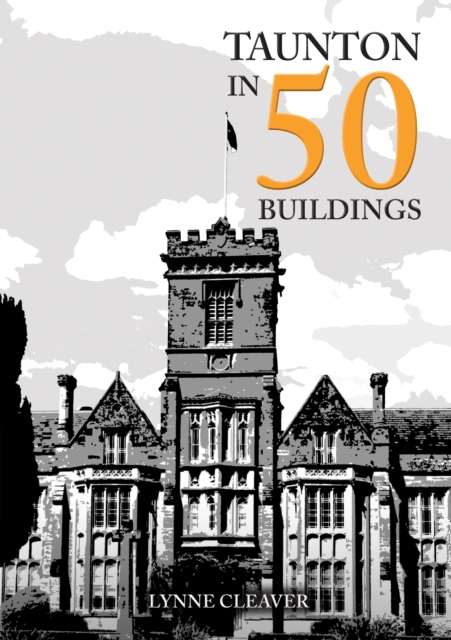 Image of Taunton in 50 Buildings