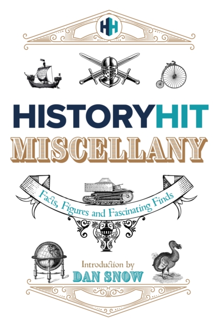 Image of The History Hit Miscellany of Facts, Figures and Fascinating Finds introduced by Dan Snow