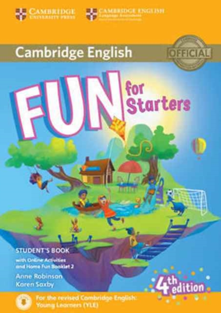 Cover of Fun for Starters Student's Book with Online Activities with Audio and Home Fun Booklet 2