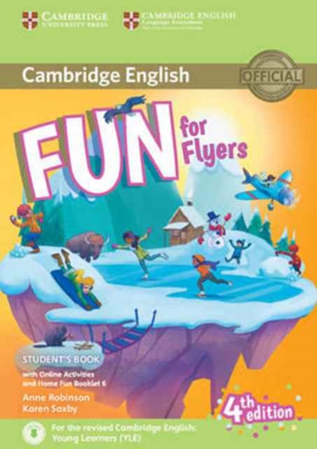 Cover of Fun for Flyers Student's Book with Online Activities with Audio and Home Fun Booklet 6