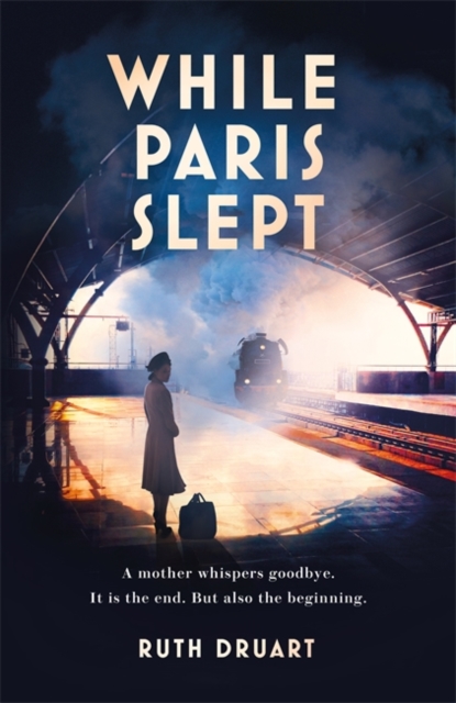 Image of While Paris Slept: A mother faces a heartbreaking choice in this bestselling story of love and courage in World War 2