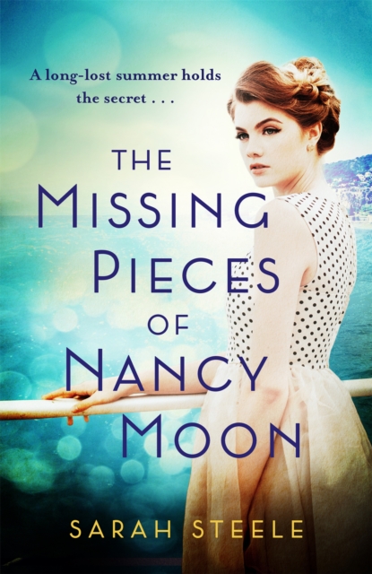 Image of The Missing Pieces of Nancy Moon: Escape to the Riviera with this irresistible and poignant page-turner