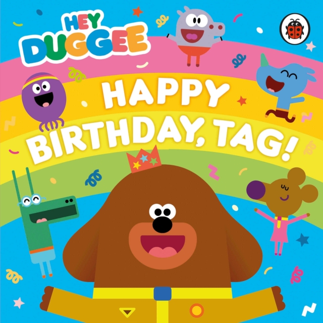 Cover of Hey Duggee: Happy Birthday, Tag!
