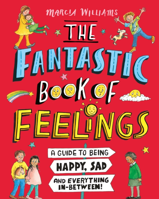 Cover of The Fantastic Book of Feelings: A Guide to Being Happy, Sad and Everything In-Between!