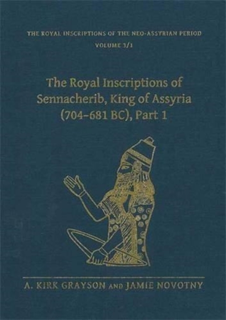 Cover of The Royal Inscriptions of Sennacherib, King of Assyria (704-681 BC), Part 1