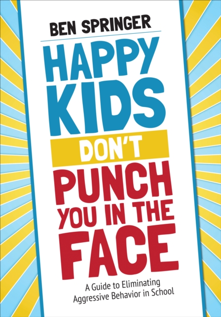 Cover of Happy Kids Don't Punch You in the Face