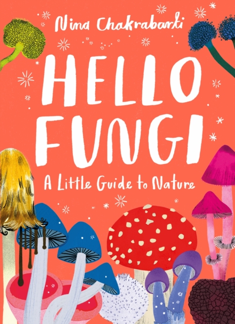 Image of Little Guides to Nature: Hello Fungi
