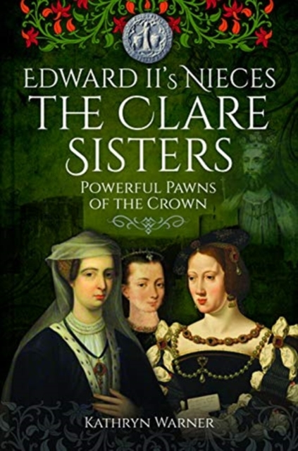 Image of Edward II's Nieces: The Clare Sisters