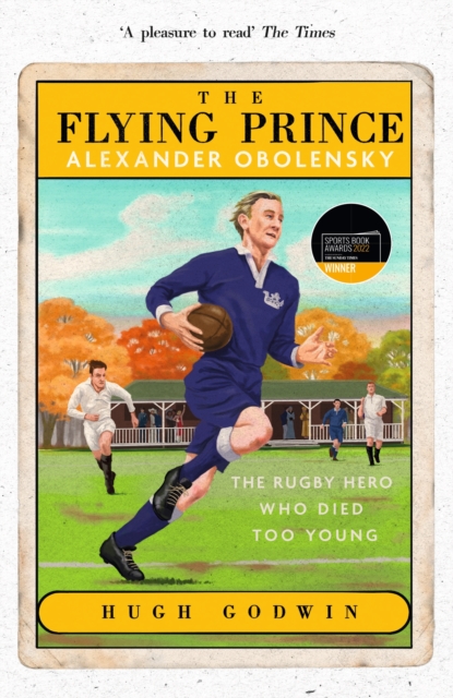 Cover: The Flying Prince: Alexander Obolensky: The Rugby Hero Who Died Too Young
