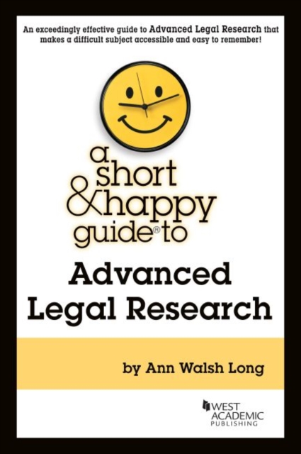 Cover of A Short & Happy Guide to Advanced Legal Research