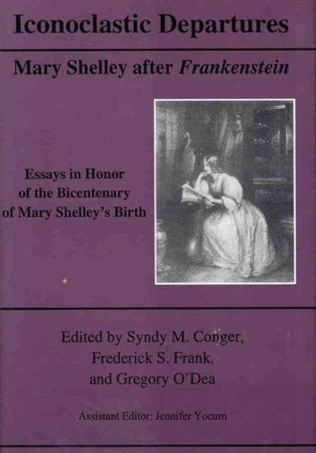 Cover of Iconoclastic Departures: Mary Shelley After Frankenstein