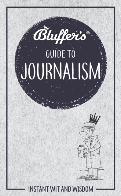 Image of Bluffer's Guide to Journalism