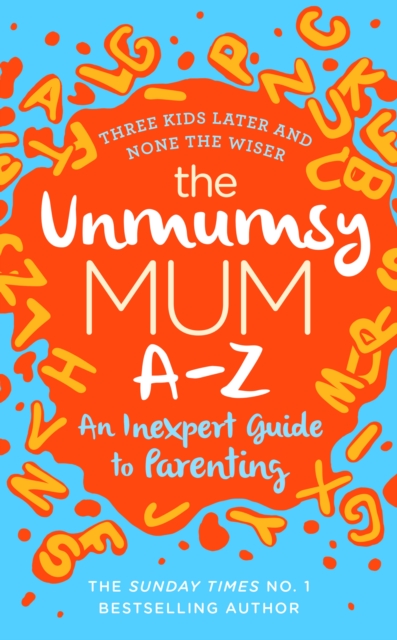 Image of The Unmumsy Mum A-Z - An Inexpert Guide to Parenting