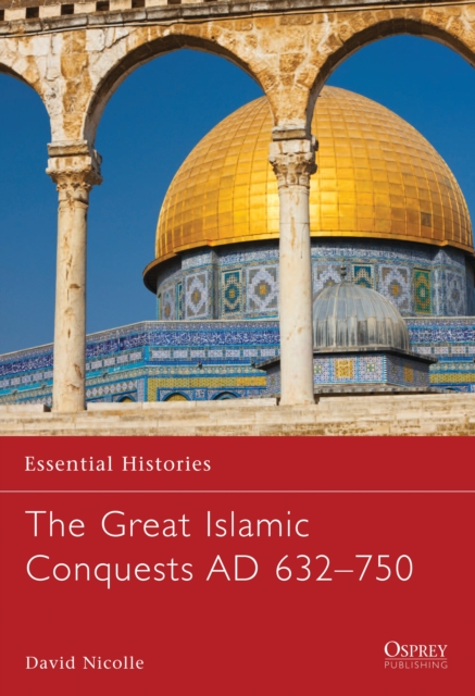 Image of The Great Islamic Conquests AD 632-750