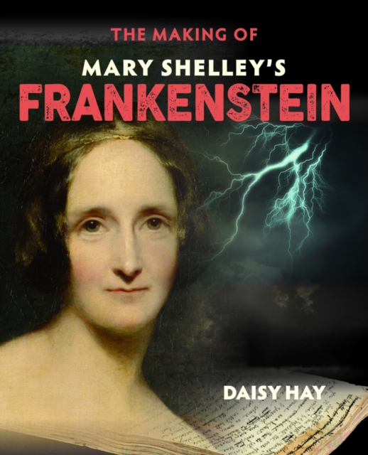Image of The Making of Mary Shelley's Frankenstein