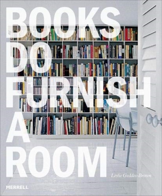 Image of Books Do Furnish a Room: Organize, Display, Store