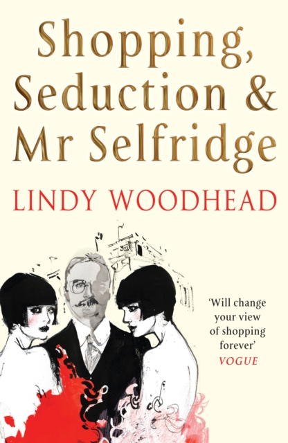 Image of Shopping, Seduction & Mr Selfridge