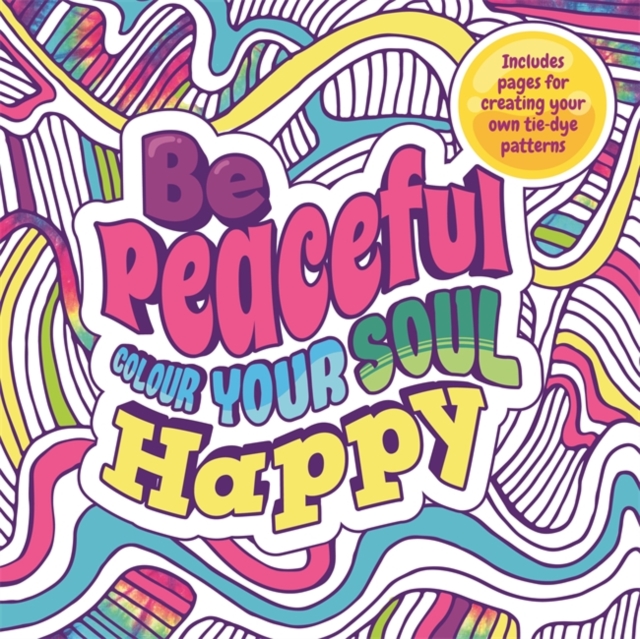Cover: Be Peaceful: Colour Your Soul Happy