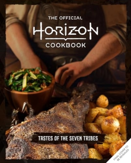 Image of The Official Horizon Cookbook: Tastes of the Seven Tribes