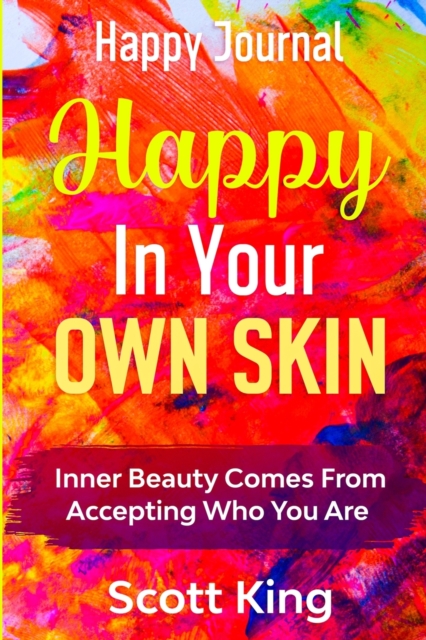 Cover of Happy Journal - Happy In Your Own Skin