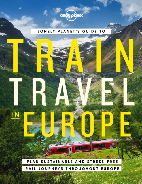 Image of Lonely Planet Lonely Planet's Guide to Train Travel in Europe