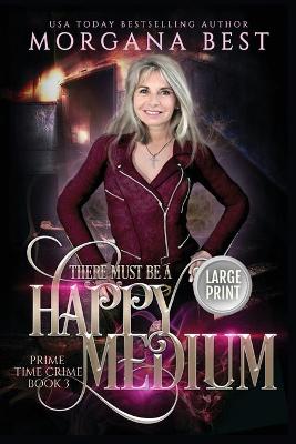 Cover of There Must be a Happy Medium Large Print