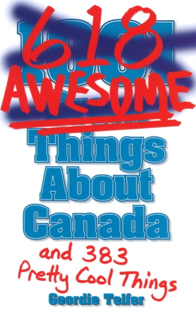 Cover of (1001) 618 Awesome Things About Canada