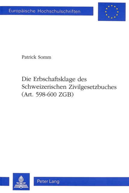 Cover of Die Erbschaftsklage Des Schweizerischen Zivilgesetzbuches (Art. 598-600 Zgb)