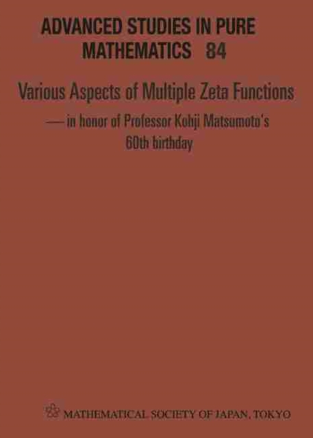 Image of Various Aspects Of Multiple Zeta Functions - In Honor Of Professor Kohji Matsumoto's 60th Birthday - Proceedings Of The International Conference
